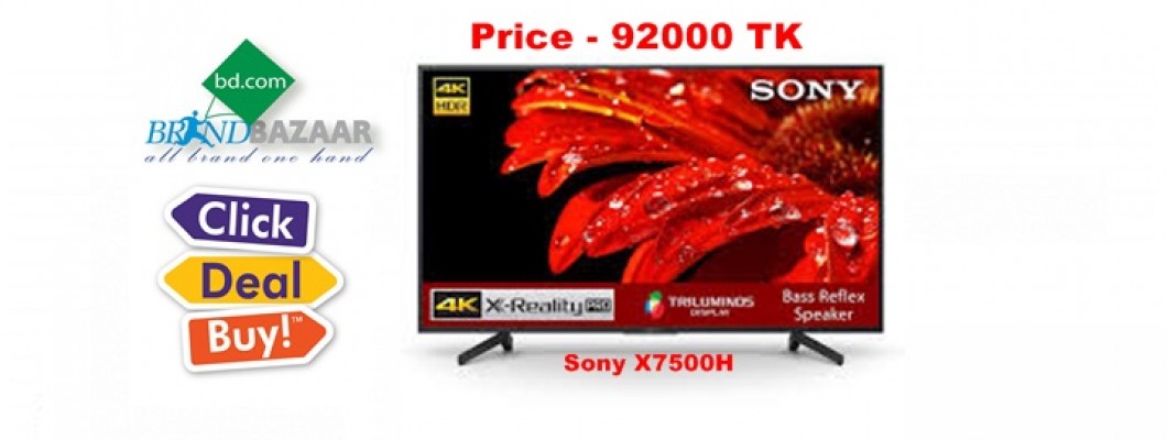 Sony BRAVIA KD-55X7500H 55 inch LED 4K TV Price in Bangladesh