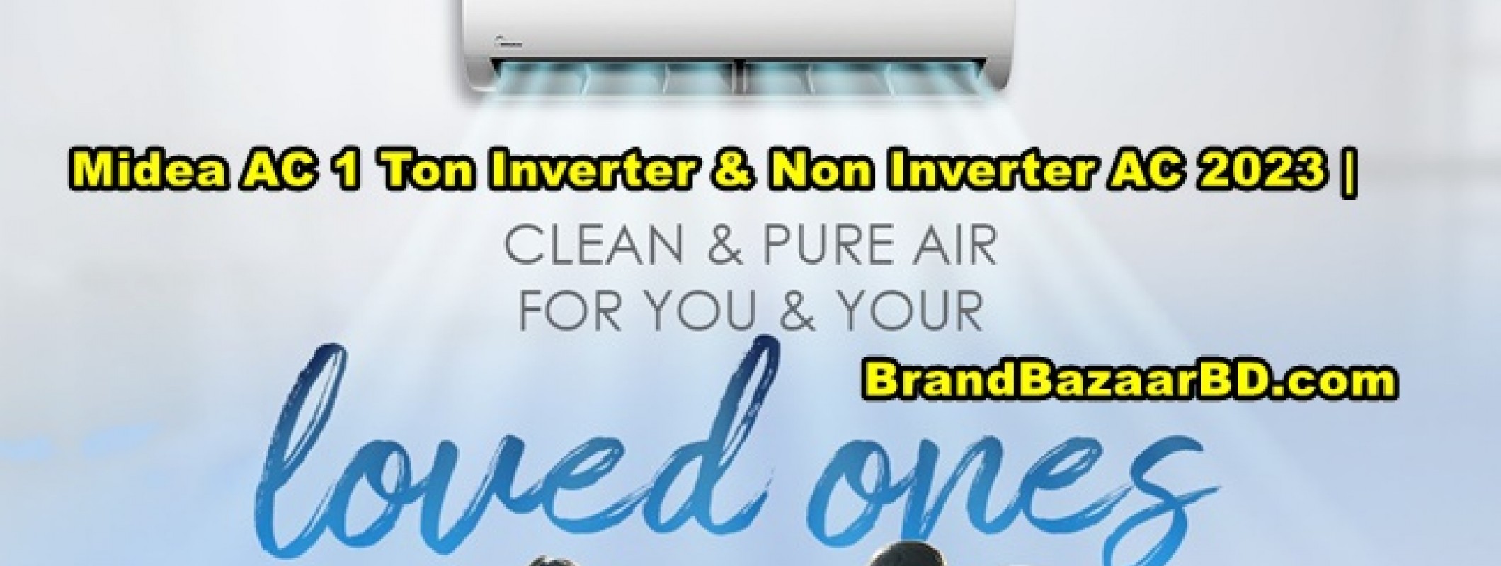 Midea AC 1 Ton Inverter & Non Inverter AC Price Bangladesh 2023