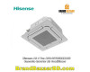 Hisense AC 4 Ton AUC-48TRERKKA2U LCAC Cassette Type Inverter Air Conditioner